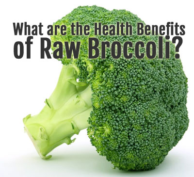Raw Broccoli Health Benefits - What are They?